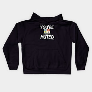You're Muted Kids Hoodie